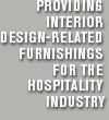 Providing interior design-related furnishings for the hospitality industry